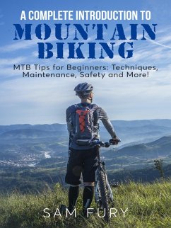 A Complete Introduction to Mountain Biking (Survival Fitness) (eBook, ePUB) - Fury, Sam