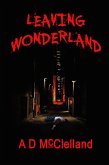 Leaving Wonderland (eBook, ePUB) Leaving Wonderland (eBook, ePUB)