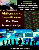 Aktienmarkt Investitionen für den Neueinsteiger (Financial Investments) (eBook, ePUB)