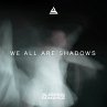 We All Are Shadows - Bild 1