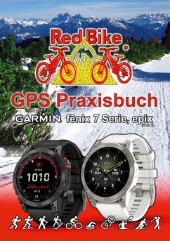 GPS Praxisbuch Garmin fenix 7 Serie/ epix (Gen2) (eBook, ePUB)