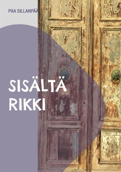 Sisältä Rikki (eBook, ePUB) - Sillanpää, Piia