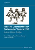 Tauberts 'Rechtschaffener Tantzmeister' (Leipzig 1717): Kontexte - Lektüren - Praktiken (eBook, PDF)