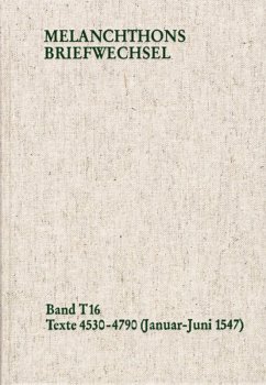 Melanchthons Briefwechsel / Band T 16: Texte 4530-4790 (Januar-Juni 1547) (eBook, PDF) - Melanchthon, Philipp