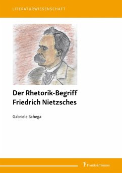 Der Rhetorik-Begriff Friedrich Nietzsches (eBook, PDF) - Schega, Gabriele
