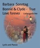 Bonnie & Clyde - True Love forever (eBook, ePUB)