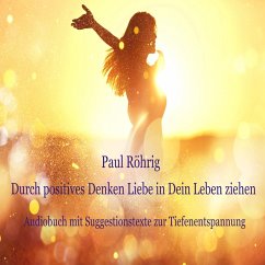 Durch positives Denken Liebe in Dein Leben ziehen (MP3-Download) - Röhrig, Paul