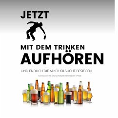 Cover Das Erfolgsprogramm: Jetzt mit dem Trinken aufhören und endlich die Alkoholsucht besiegen (MP3-Download)