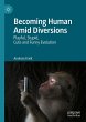 Becoming Human Amid Diversions - Bild 1