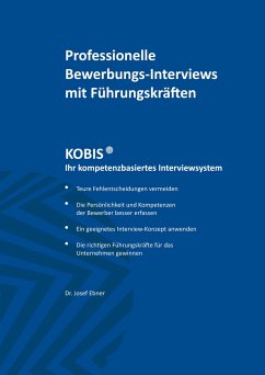 Professionelle Bewerbungs-Interviews mit Führungskräften - Ebner, Josef