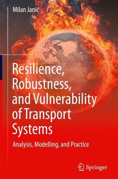 Resilience, Robustness, and Vulnerability of Transport Systems - Janic, Milan