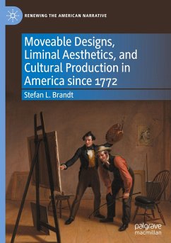 Moveable Designs, Liminal Aesthetics, and Cultural Production in America since 1772 - Brandt, Stefan L.