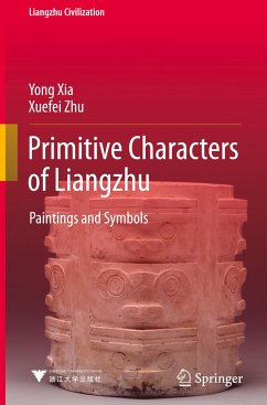 Primitive Characters of Liangzhu - Xia, Yong;Zhu, Xuefei