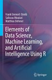 Elements of Data Science, Machine Learning, and Artificial Intelligence Using R