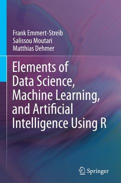 Elements of Data Science, Machine Learning, and Artificial Intelligence Using R - Emmert-Streib, Frank;Moutari, Salissou;Dehmer, Matthias