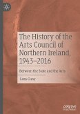 The History of the Arts Council of Northern Ireland, 1943¿2016