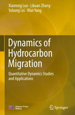 Dynamics of Hydrocarbon Migration - Luo, Xiaorong;Zhang, Likuan;Lei, Yuhong