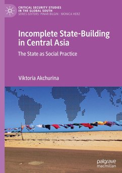 Incomplete State-Building in Central Asia - Akchurina, Viktoria