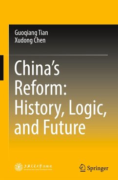 China¿s Reform: History, Logic, and Future - Tian, Guoqiang;Chen, Xudong