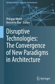 Disruptive Technologies: The Convergence of New Paradigms in Architecture