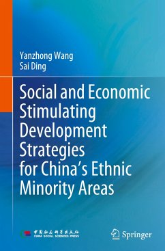 Social and Economic Stimulating Development Strategies for China¿s Ethnic Minority Areas - Wang, Yanzhong;Ding, Sai