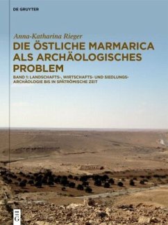 Die östliche Marmarica als archäologisches Problem - Rieger, Anna-Katharina