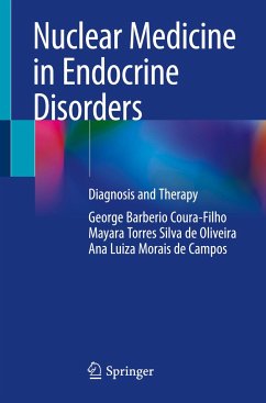 Nuclear Medicine in Endocrine Disorders - Coura-Filho, George Barberio;Torres Silva de Oliveira, Mayara;Morais de Campos, Ana Luiza