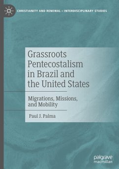 Grassroots Pentecostalism in Brazil and the United States - Palma, Paul J.