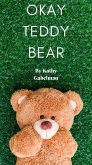 Okay Teddy Bear (eBook, ePUB) Okay Teddy Bear (eBook, ePUB)