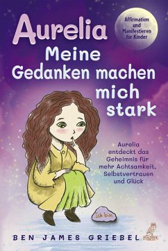 Aurelia - Meine Gedanken machen mich stark - Griebel, Ben James