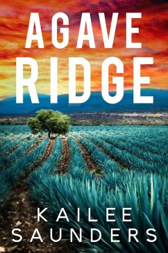 Agave Ridge (eBook, ePUB) - Saunders, Kailee