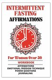 Intermittent Fasting Affirmations Workbook For Women Over 50 (eBook, ePUB) Intermittent Fasting Affirmations Workbook For Women Over 50 (eBook, ePUB)