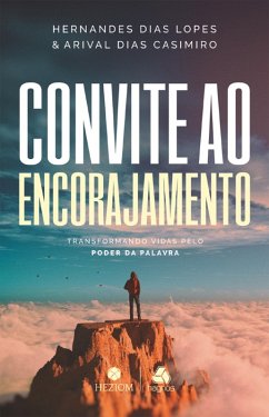 Convite ao encorajamento (eBook, ePUB) - Dias Lopes, Hernandes; Dias Casimiro, Arival