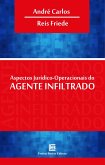 Aspectos Jurídico-Operacionais do Agente Infiltrado (eBook, PDF)