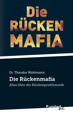 Die Rückenmafia - Wohlmann, Dr. Theodor
