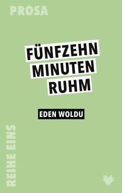 15 Minuten Ruhm (eBook, ePUB) - Woldu, Eden