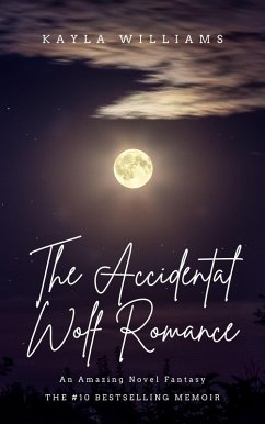 The Accidental Wolf Romance (eBook, ePUB) - Williams, Kayla