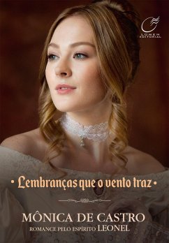 Lembranças Que o Vento Traz - Vol. 3 (eBook, ePUB) - Castro, Mônica de; Leonel