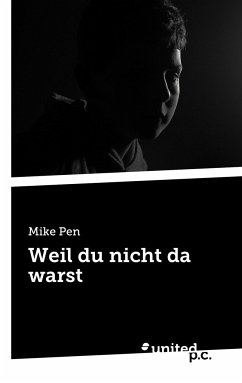 Weil du nicht da warst - Pen, Mike