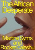 The African Desperate (eBook, ePUB) The African Desperate (eBook, ePUB)