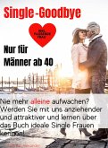 Single-Goodbye Nur für Männer ab 40 (eBook, ePUB)