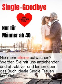 Cover Single-Goodbye Nur für Männer ab 40 (eBook, ePUB)