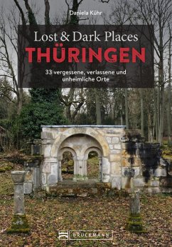 Lost & Dark Places Thüringen (eBook, ePUB) - Kühr, Daniela