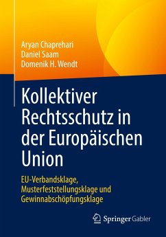Kollektiver Rechtsschutz in der Europäischen Union - Chaprehari, Aryan;Saam, Daniel;Wendt, Domenik H.