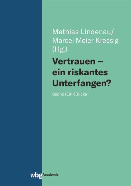 Vertrauen - ein riskantes Unterfangen? (eBook, PDF) Vertrauen - ein riskantes Unterfangen? (eBook, PDF)