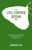The Life-centred Design Guide (eBook, ePUB) The Life-centred Design Guide (eBook, ePUB)