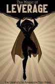 The Magic of Leverage: Use Carefully to Accelerate Your Gains (Financial Freedom, #12) (eBook, ePUB)