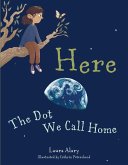 Here: The Dot We Call Home (eBook, PDF)