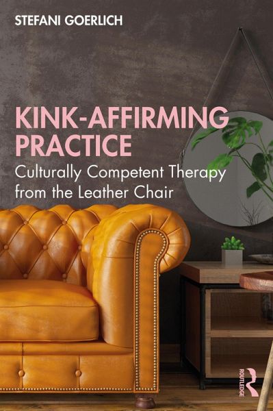 Kink-Affirming Practice (eBook, PDF) Kink-Affirming Practice (eBook, PDF)