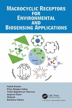 Macrocyclic Receptors for Environmental and Biosensing Applications (eBook, ePUB) - Kumar, Satish; Sahoo, Priya Ranjan; Macwan, Violet Rajeshwari; Kaur, Jaspreet; Mukesh; Sahney, Rachana